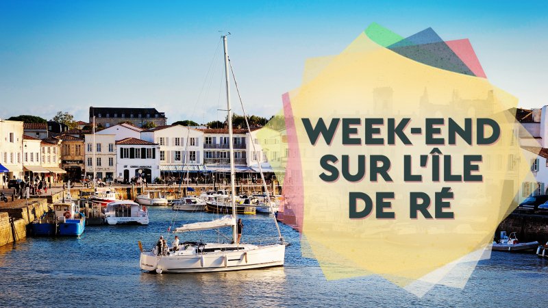 Hôtel ile de Ré – Week-end sur l’ile de Ré